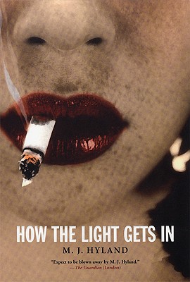 How the Light Gets in By M. J. Hyland Cover Image