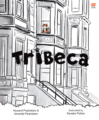 Tribeca By Amanda Pearlstein, Howard Pearlstein, Renate Potter (Illustrator) Cover Image