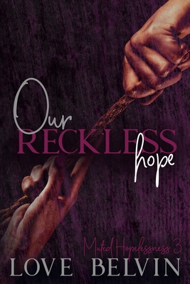 Our Reckless Hope (Muted Hopelessness #3)
