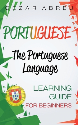 Portuguese: The Portuguese Language Learning Guide for Beginners