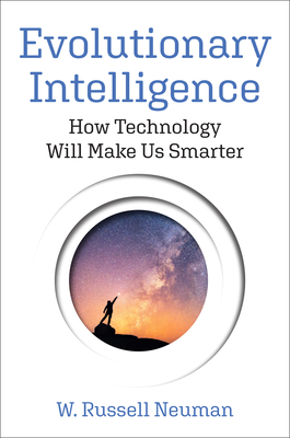 Evolutionary Intelligence: How Technology Will Make Us Smarter