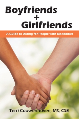 Boyfriends & Girlfriends: A Guide to Dating for People with Disabilities By Terri Couwenhoven Cover Image