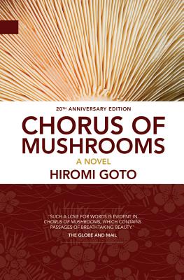 Chorus of Mushrooms: 20th Anniversay Edition (Nunatak First Fiction #5) By Hiromi Goto Cover Image