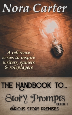 Story Prompts: Various Story Premises (Handbook To... #3) | Hooked