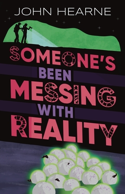 Someone's Been Messing with Reality Cover Image