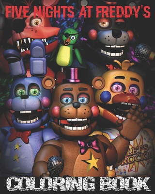 Five Nights at Freddy's Coloring Book: High Quality Images For Kids And Adults - Fnaf Book, Five Nights at Freddy's Books (100% Unofficial) By Fnaf Coloring Cover Image