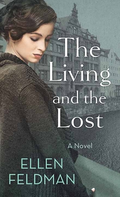 The Living and the Lost By Ellen Feldman Cover Image