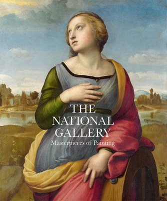 The National Gallery: Masterpieces of Painting By Gabriele Finaldi Cover Image