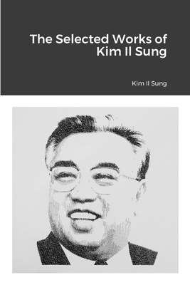 The Selected Works of Kim Il Sung Cover Image