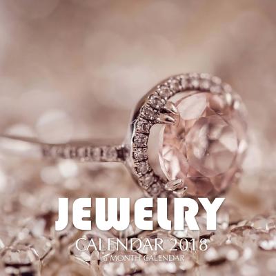 Jewelry Calendar 2018: 16 Month Calendar
