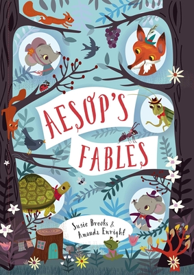 Aesop's Fables By Aesop, Amanda Enright (Illustrator) Cover Image