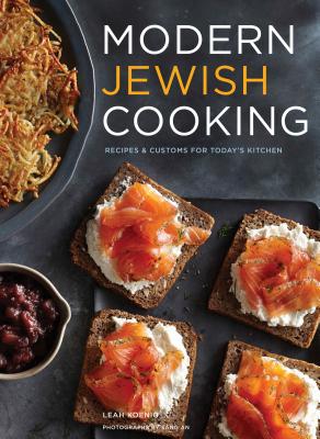 Modern Jewish Cooking: Recipes & Customs for Today's Kitchen (Jewish Cookbook, Jewish Gifts, Over 100 Most Jewish Food Recipes) Cover Image