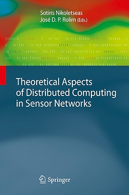 Theoretical Aspects of Distributed Computing in Sensor Networks (Monographs in Theoretical Computer Science. an Eatcs)