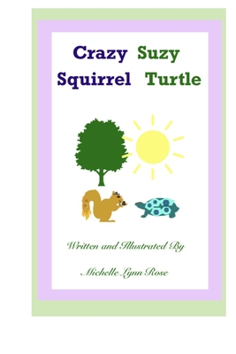 Crazy Squirrel: Suzy Turtle By Michelle Lynn Cover Image