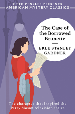 The Case of the Borrowed Brunette: A Perry Mason Mystery Cover Image