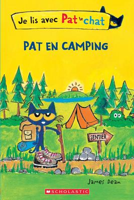 Pat En Camping = Pete the Cat Goes Camping (Je Lis Avec Pat Le Chat) Cover Image