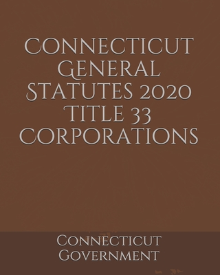 Connecticut General Statutes 2020 Title 33 Corporations (Paperback ...