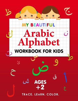 Arabic Alphabet Letter Tracing Workbook: Learn Arabic by Tracing Letters in  Arab