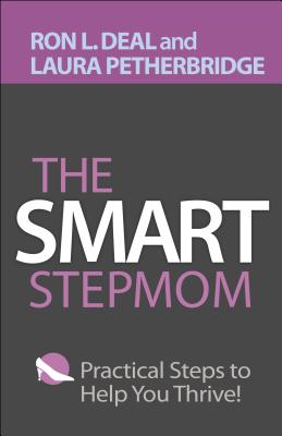 Smart Stepmom By Ron L. Deal (Preface by), Laura Petherbridge (Preface by) Cover Image