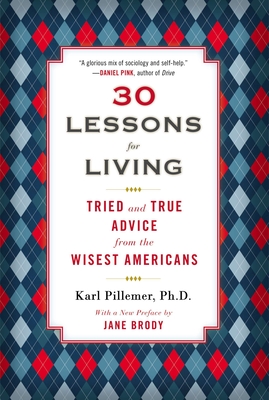 30 Lessons for Living: Tried and True Advice from the Wisest Americans Cover Image