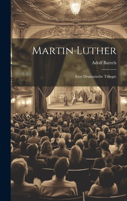 Martin Luther: Eine Dramatische Trilogie Cover Image