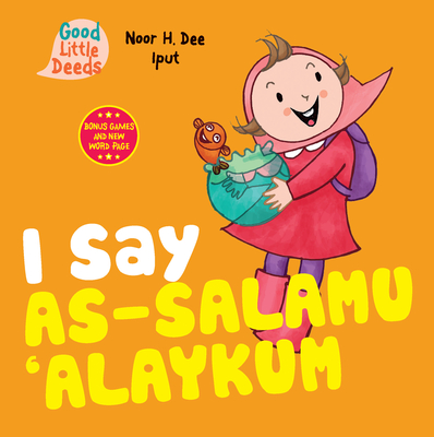 I Say As-Salamu 'Alaykum By Noor H. Dee, Iput (Illustrator) Cover Image