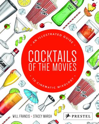 Cocktails of the Movies: An Illustrated Guide to Cinematic Mixology Cover Image