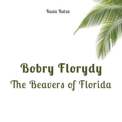 Bobry Florydy: The Beavers of Florida Cover Image