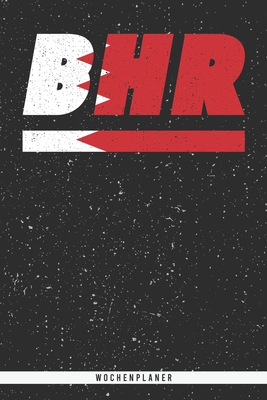 Bhr: Bahrain Wochenplaner mit 106 Seiten in weiß. Organizer auch als Terminkalender, Kalender oder Planer mit der bahrain F By Mes Kar Cover Image