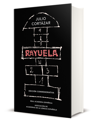 Rayuela / Hopscotch. Commemorative Edition (EDICIÓN CONMEMORATIVA DE LA RAE Y LA ASALE)