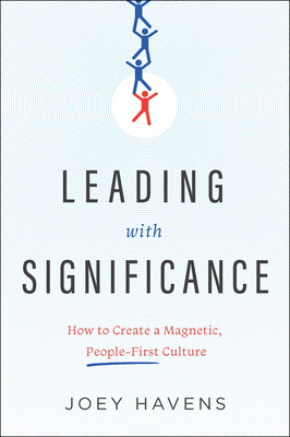 Leading with Significance: How to Create a Magnetic, People-First Culture Cover Image