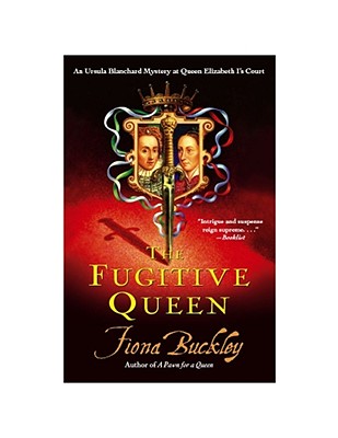 The Fugitive Queen By Fiona Buckley Cover Image