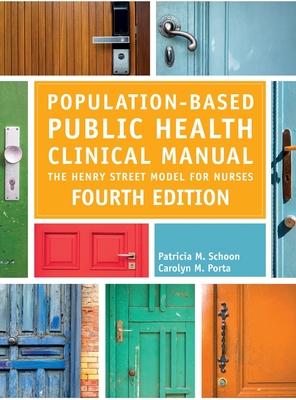 Population-Based Public Health Clinical Manual, Fourth Edition: The Henry Street Model for Nurses Cover Image