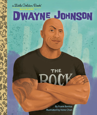 Dwayne Johnson: A Little Golden Book Biography By Frank Berrios, Irene Chan (Illustrator) Cover Image