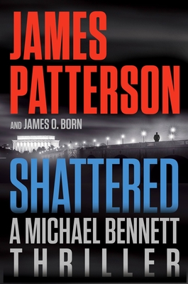Shattered (A Michael Bennett Thriller #14) By James Patterson, James O. Born Cover Image