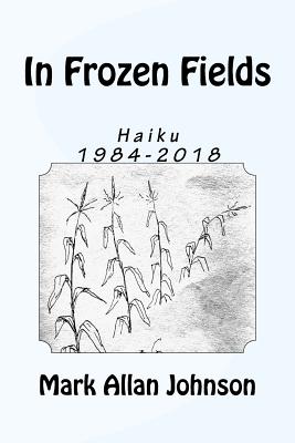 In Frozen Fields By Mark Allan Johnson Cover Image