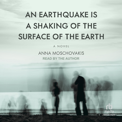 An Earthquake Is a Shaking of the Surface of the Earth By Anna Moschovakis Cover Image