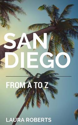 San Diego from A to Z: An Alphabetical Guide (Alphabet City Guides #2)