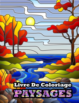 Livre De Coloriage PAYSAGES: paysages magnifiques 50 dessins relaxants: 50 magnifiques dessins de paysages à colorier pour adultes motifs relaxants Cover Image