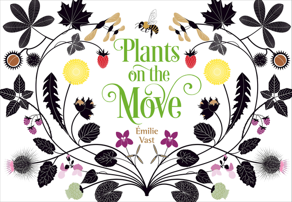 Plants on the Move By Émilie Vast, Émilie Vast (Illustrator) Cover Image