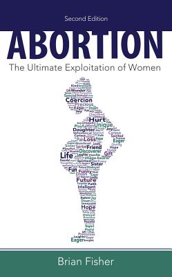 Abortion: The Ultimate Exploitation of Women Cover Image