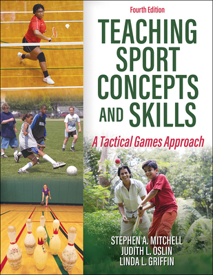 Teaching Sport Concepts and Skills: A Tactical Games Approach Cover Image