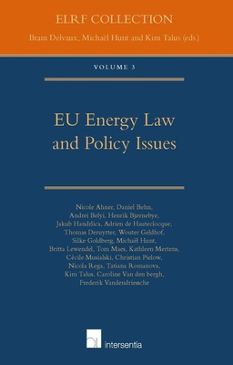 EU Energy Law and Policy Issues: ELRF Collection, Volume 3 (Energy Law Research Forum #3) By Bram Delvaux (Editor), Michael Hunt (Editor), Kim Talus (Editor) Cover Image