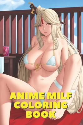Anime MILF Coloring Book: A Great Gift For Those Who Loves Anime MILF  (Paperback) | Malaprop's Bookstore/Cafe