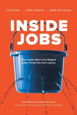 Inside Jobs: Why Insider Risk Is the Biggest Cyber Threat You Can't Ignore Cover Image