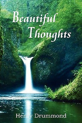 Beautiful Thoughts By Henry Drummond, Elizabeth Cureton (Compiled by) Cover Image