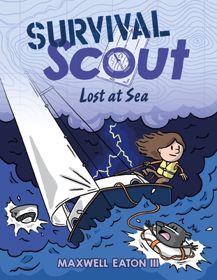 Survival Scout: Lost at Sea By Maxwell Eaton, III, Maxwell Eaton, III (Illustrator) Cover Image