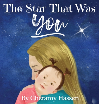 The Star That Was You: An Adoption Story By Cheramy Hassen, Sergio Drumond (Illustrator) Cover Image