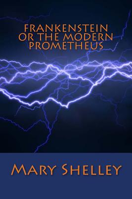 Frankenstein or the Modern Prometheus By Mary Shelley Cover Image