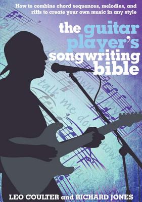 The Guitar Player's Songwriting Bible (Music Bibles)